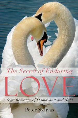 The Secret of Enduring Love de Peter Sklivas