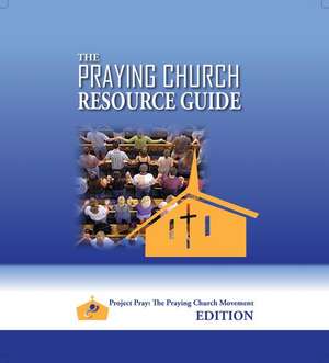 The Praying Church Resource Guide de P. Douglas Small