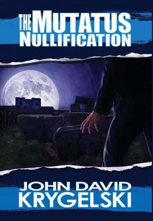 The Mutatus Nullification de John David Krygelski