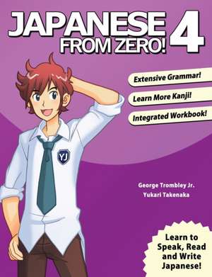 Japanese from Zero! 4 de George Trombley