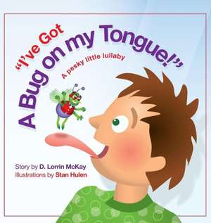 I've Got a Bug on My Tongue