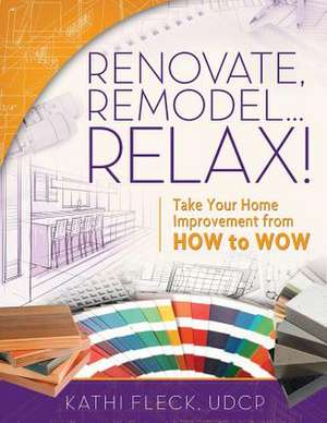 Renovate, Remodel...Relax!