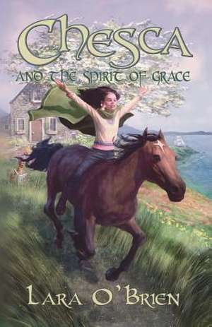 Chesca and the Spirit of Grace de Lara O'Brien