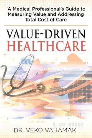 Value-Driven Healthcare de Veko Vahamaki