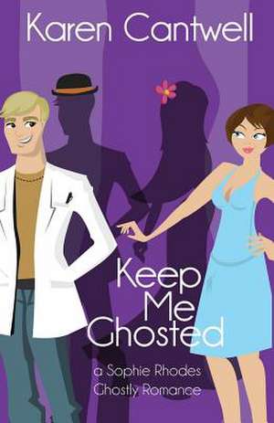 Keep Me Ghosted de Karen Cantwell