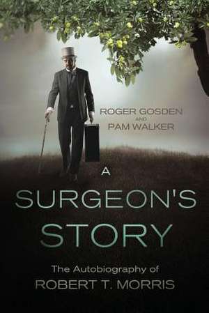 A Surgeon's Story de Roger G. Gosden