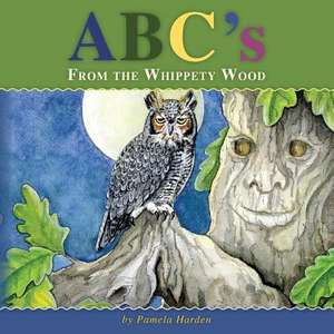 ABC's from the Whippety Wood de Pamela Harden