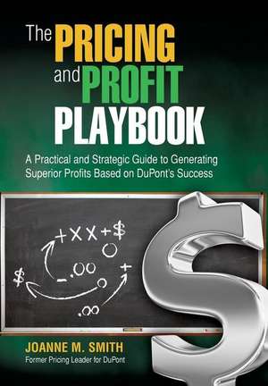 The Pricing and Profit Playbook de Joanne M. Smith