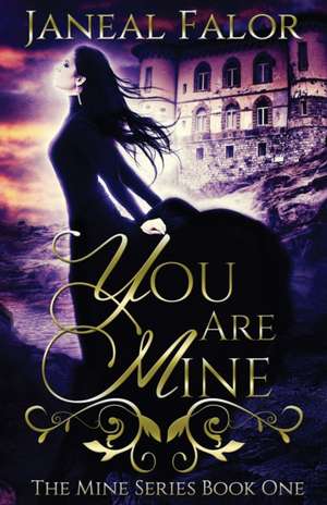 You Are Mine de Janeal Falor