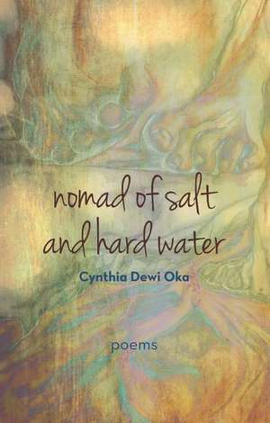 Nomad of Salt and Hard Water de Cynthia Dewi Oka