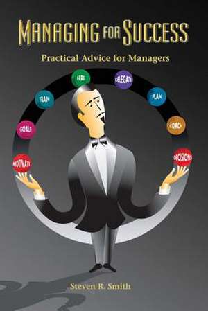 Managing for Success de MR Steven R. Smith