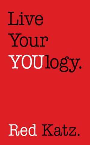 Live Your Youlogy de Red Katz