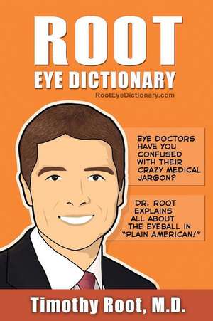 Root Eye Dictionary de Timothy Root MD