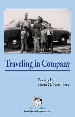 Traveling in Company de Gene G. Bradbury