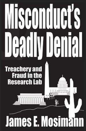 Misconduct's Deadly Denial de James E. Mosimann