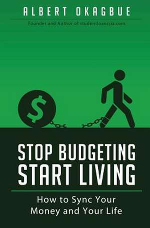 Stop Budgeting Start Living