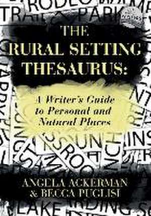 The Rural Setting Thesaurus de Becca Puglisi