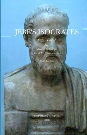 Jebb's Isocrates, Newly Edited de Isocrates