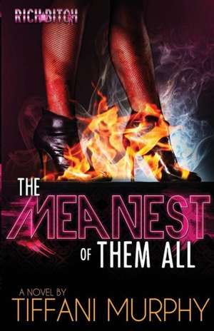 The Meanest of Them All (Rich Bitch Publications Presents) de Tiffani Murphy