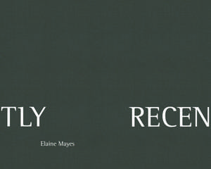 Recently de Elaine Mayes