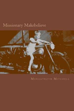 Missionary Makebelieve de Murgatroyd Mitchell