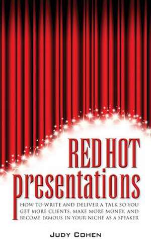 Red Hot Presentations de Judy Cohen