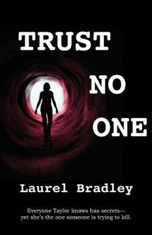 Trust No One de Laurel Bradley