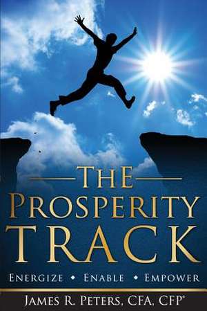 The Prosperity Track de Peters, James R.