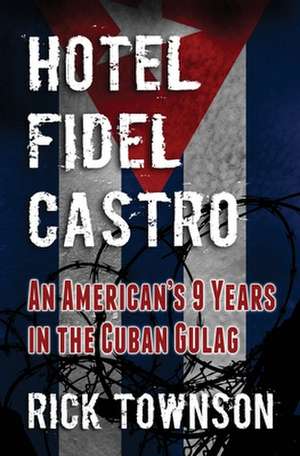 Hotel Fidel Castro de Rick Townson