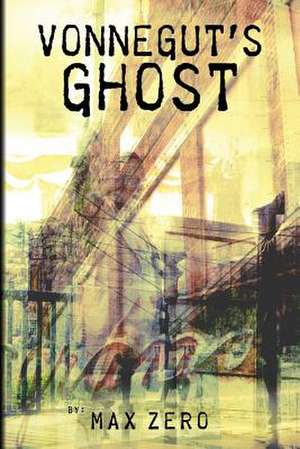 Vonnegut's Ghost de Max Zero