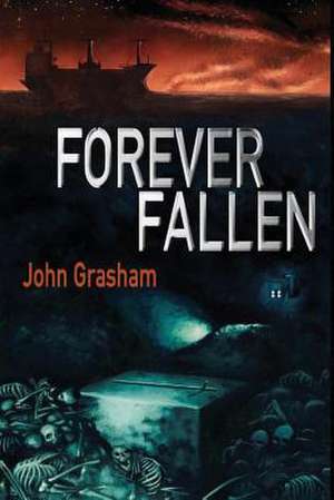 Forever Fallen de John Grasham