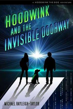 Hoodwink and the Invisible Doorway de Michael Rayleigh-Taylor