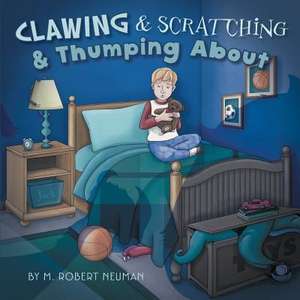 Clawing & Scratching & Thumping about de M. Robert Neuman