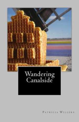 Wandering Canalside de Patricia Willers