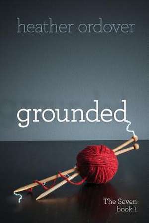 Grounded de Heather Anne Ordover