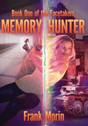 Memory Hunter de Frank Morin