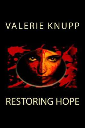 Restoring Hope de Valerie D. Knupp