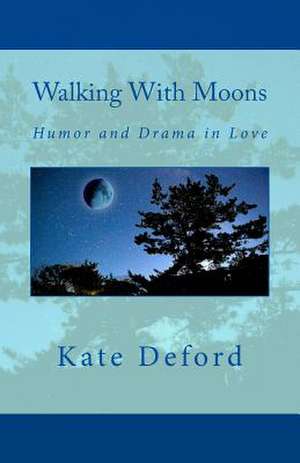 Walking with Moons de Kate Deford