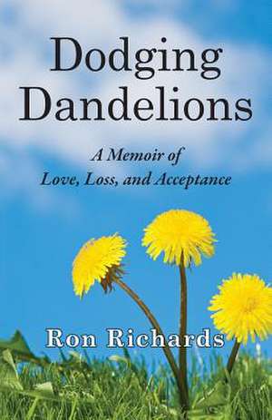 Dodging Dandelions de Ron Richards