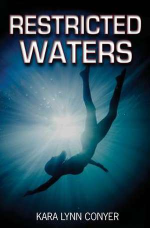 Restricted Waters de Kara Lynn Conyer