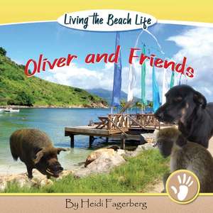 Oliver and Friends de Heidi Fagerberg