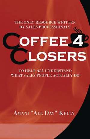 Coffee 4 Closers de Amani Kelly