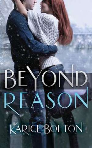 Beyond Reason de Karice Bolton