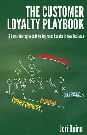 The Customer Loyalty Playbook de Jeri Quinn