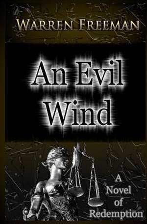 An Evil Wind: 12 Game Strategies to Drive Improved Results in Your Business de MR Warren Freeman