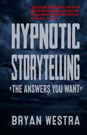 Hypnotic Storytelling de Bryan James Westra