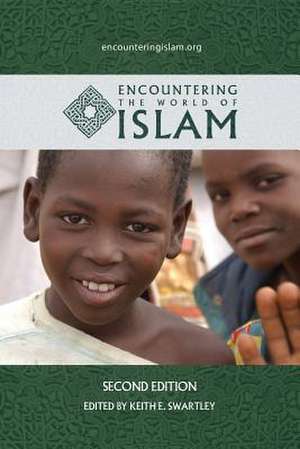 Encountering the World of Islam de Keith E. Swartley