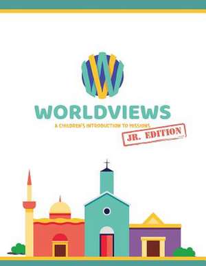 WorldViews Junior Workbook: A Children's Introduction to Missions de Pioneers Usa