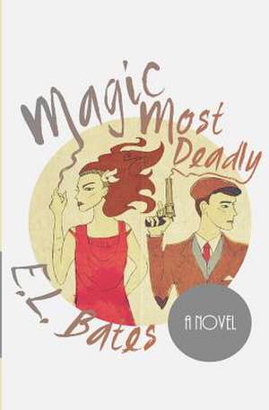 Magic Most Deadly de E. L. Bates