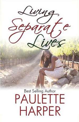 Living Separate Lives: Book II of the Sling Shot Circuit Rider Series de Paulette Harper